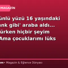 Ekranın ünlü yüzü 16 yaşındaki kızına ‘tank gibi’ araba aldı… ‘Ben büyürken hiçbir şeyim yoktu… Ama çocuklarımı lüks içinde büyüteceğim’