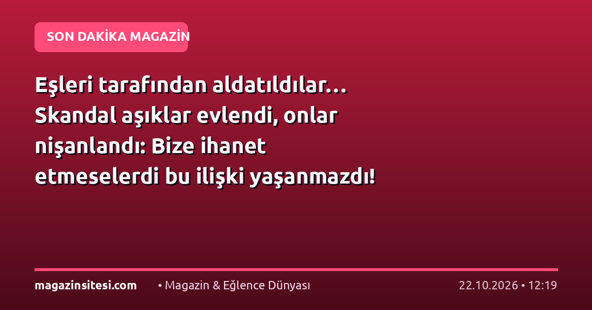 Eşleri tarafından aldatıldılar… Skandal aşıklar evlendi, onlar nişanlandı: Bize ihanet etmeselerdi bu ilişki yaşanmazdı!