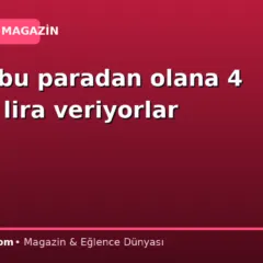 Elinde bu paradan olana 4 milyon lira veriyorlar