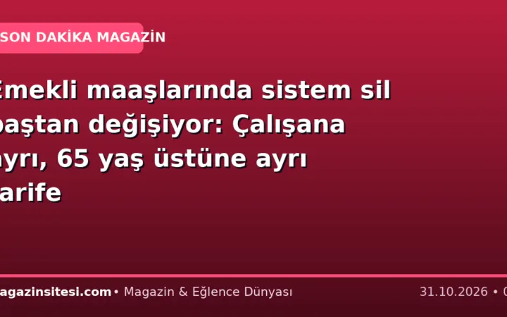 Emekli maaşlarında sistem sil baştan değişiyor: Çalışana ayrı, 65 yaş üstüne ayrı tarife