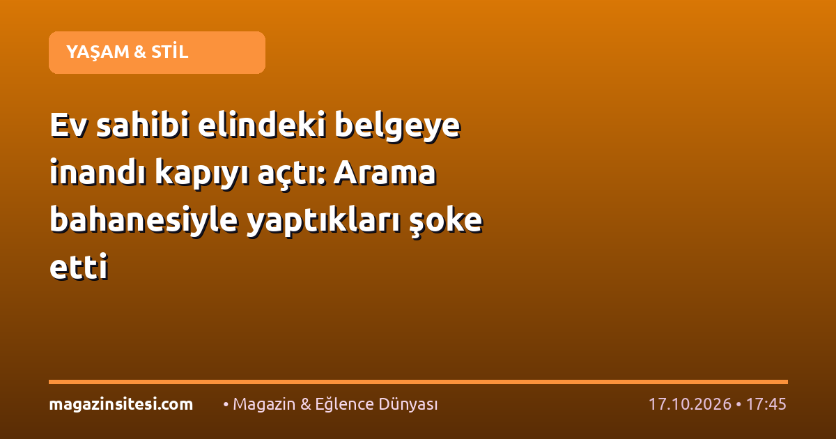 Ev sahibi elindeki belgeye inandı kapıyı açtı: Arama bahanesiyle yaptıkları şoke etti