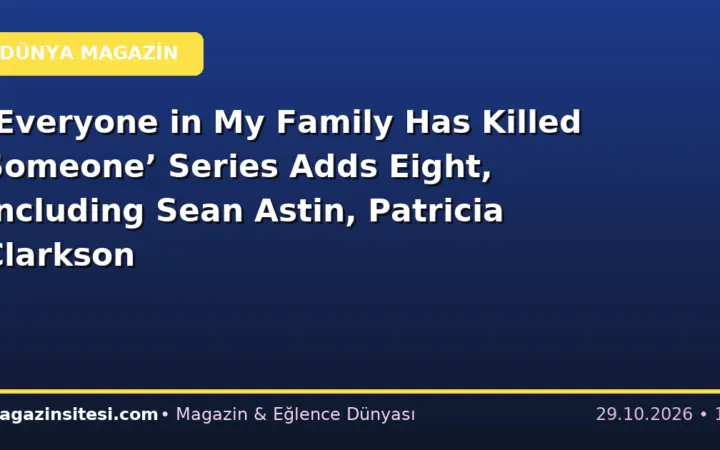 ‘Everyone in My Family Has Killed Someone’ Series Adds Eight, Including Sean Astin, Patricia Clarkson