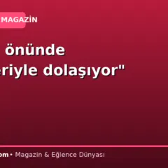 “Evinin önünde terlikleriyle dolaşıyor”