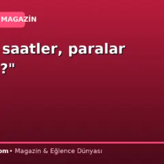 “Evler, saatler, paralar nerede?”