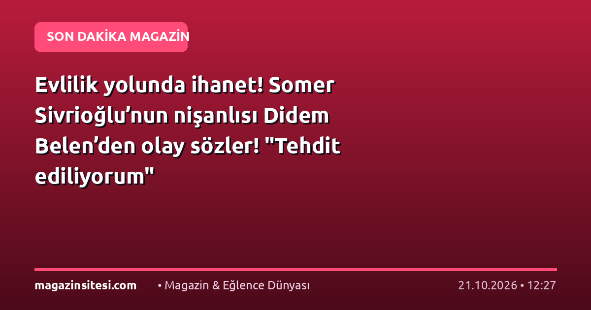 Evlilik yolunda ihanet! Somer Sivrioğlu’nun nişanlısı Didem Belen’den olay sözler! “Tehdit ediliyorum”