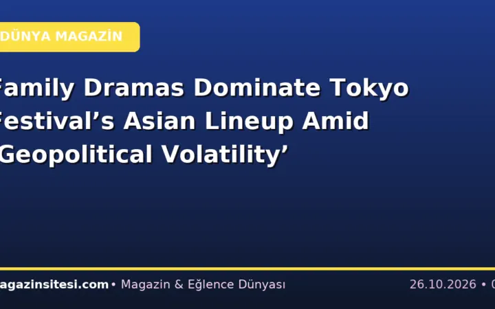 Family Dramas Dominate Tokyo Festival’s Asian Lineup Amid ‘Geopolitical Volatility’