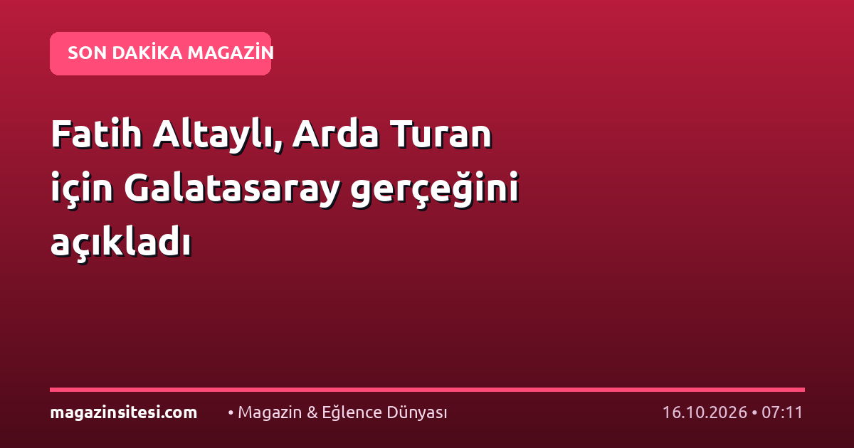 Fatih Altaylı, Arda Turan için Galatasaray gerçeğini açıkladı