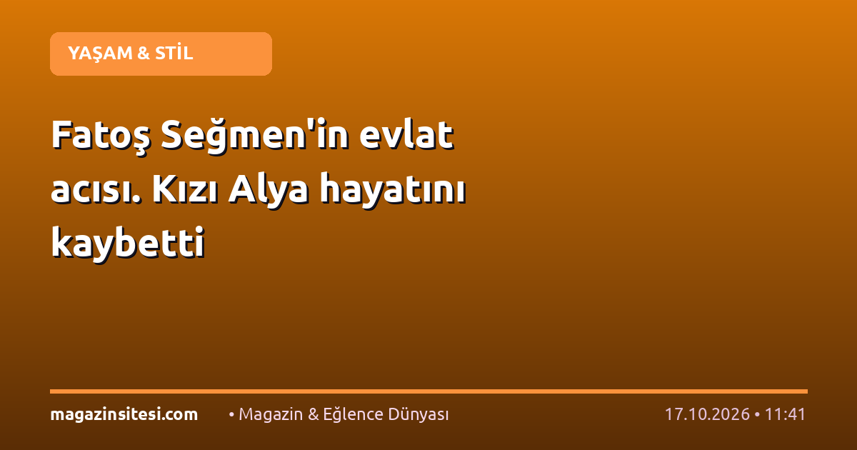 Fatoş Seğmen’in evlat acısı. Kızı Alya hayatını kaybetti