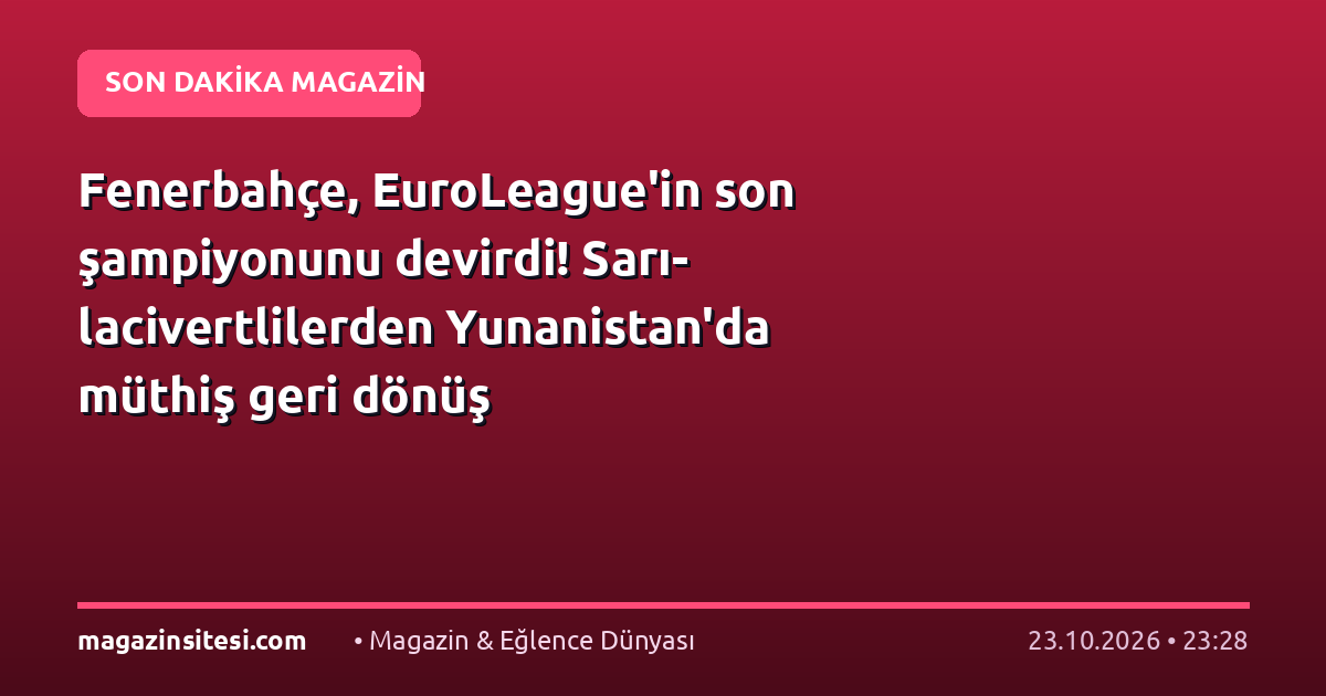 Fenerbahçe, EuroLeague’in son şampiyonunu devirdi! Sarı-lacivertlilerden Yunanistan’da müthiş geri dönüş
