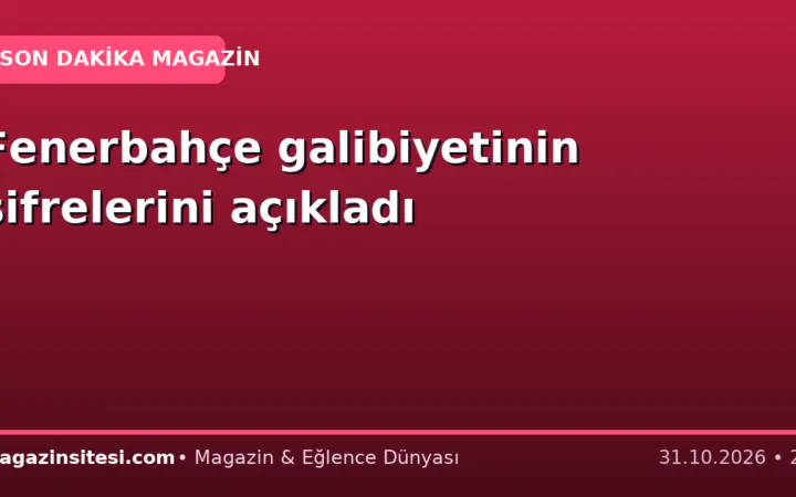 Fenerbahçe galibiyetinin şifrelerini açıkladı