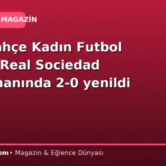 Fenerbahçe Kadın Futbol Takımı, Real Sociedad deplasmanında 2-0 yenildi