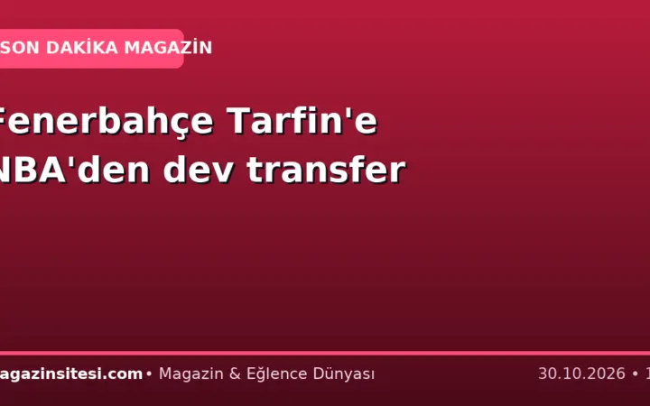 Fenerbahçe Tarfin’e NBA’den dev transfer