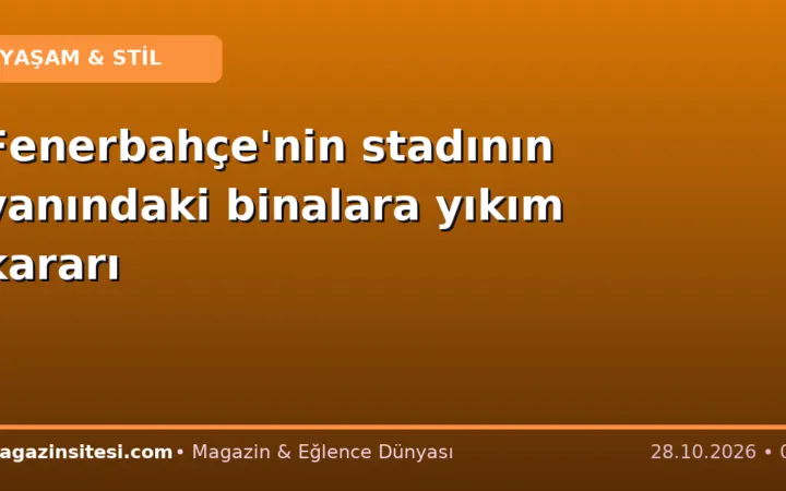 Fenerbahçe’nin stadının yanındaki binalara yıkım kararı