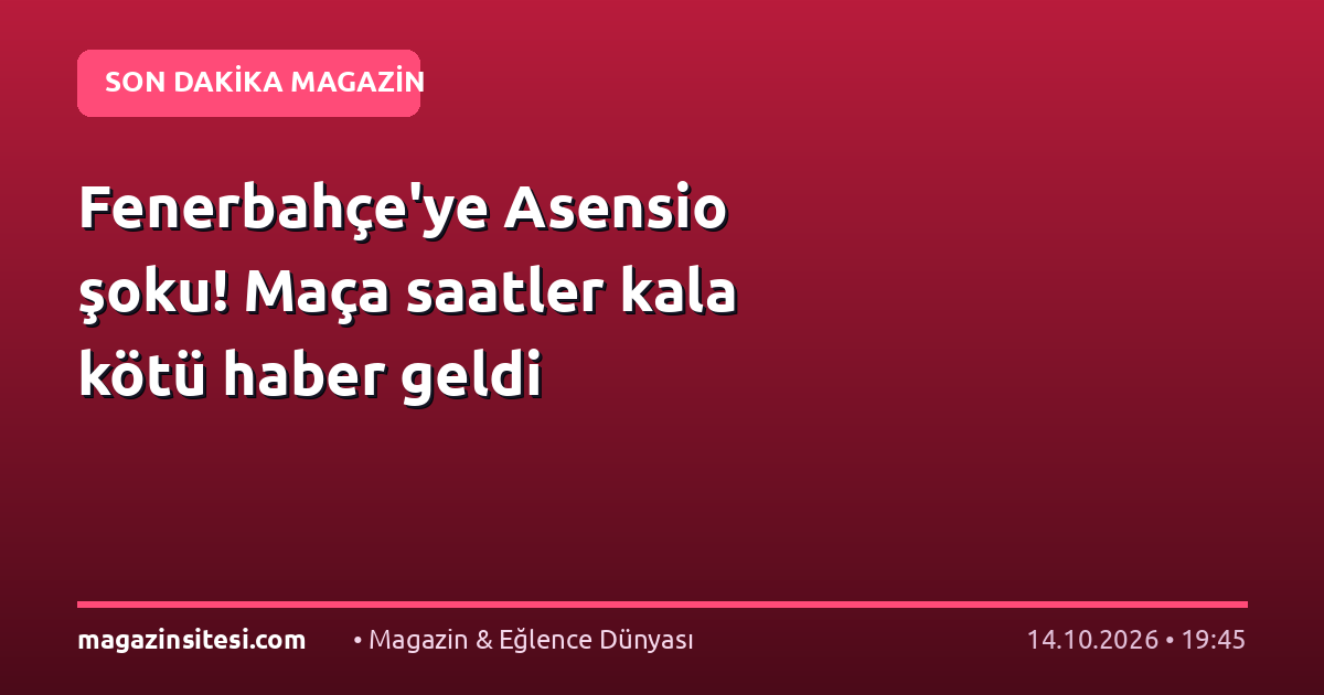 Fenerbahçe’ye Asensio şoku! Maça saatler kala kötü haber geldi