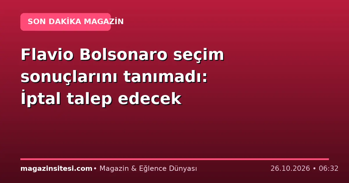 Flavio Bolsonaro seçim sonuçlarını tanımadı: İptal talep edecek