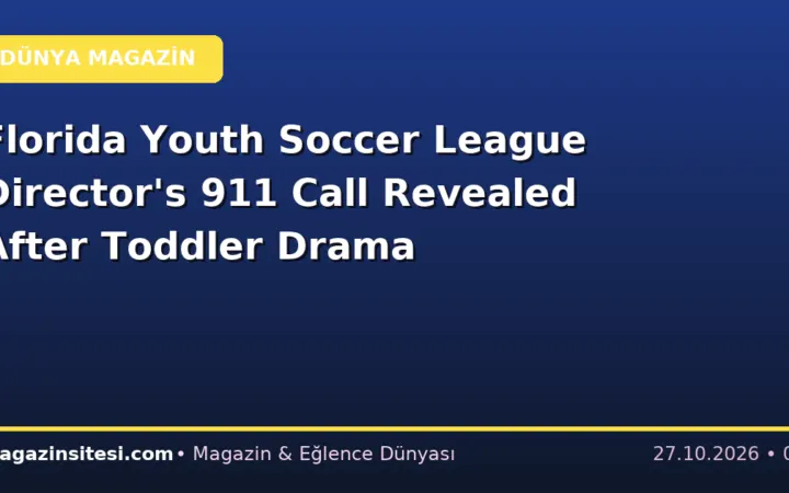 Florida Youth Soccer League Director’s 911 Call Revealed After Toddler Drama