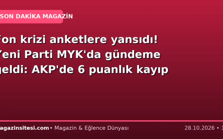 Fon krizi anketlere yansıdı! Yeni Parti MYK’da gündeme geldi: AKP’de 6 puanlık kayıp