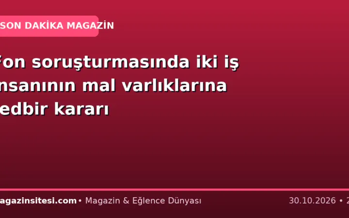 Fon soruşturmasında iki iş insanının mal varlıklarına tedbir kararı
