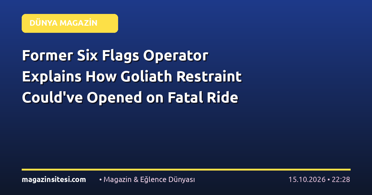 Former Six Flags Operator Explains How Goliath Restraint Could’ve Opened on Fatal Ride