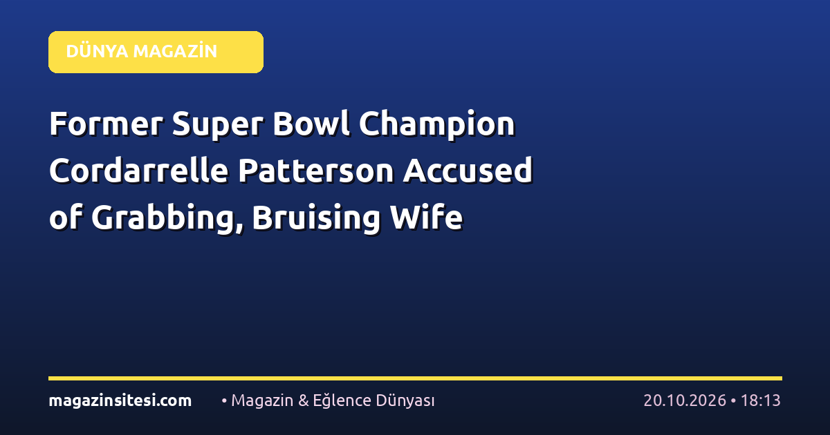 Former Super Bowl Champion Cordarrelle Patterson Accused of Grabbing, Bruising Wife