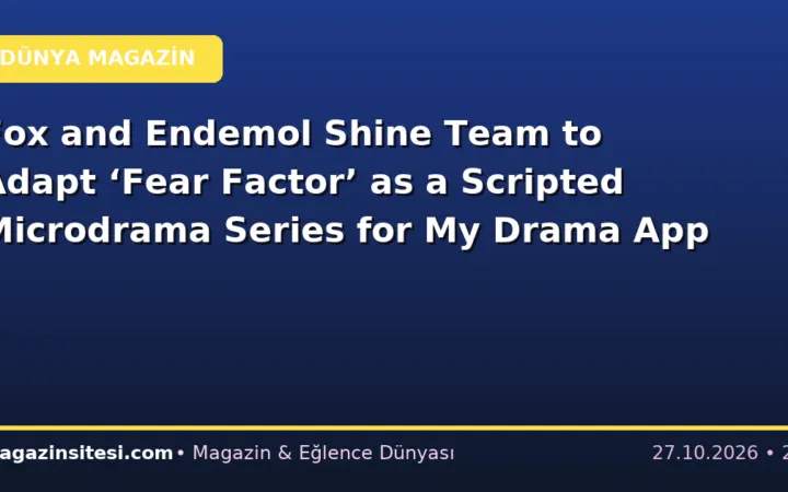 Fox and Endemol Shine Team to Adapt ‘Fear Factor’ as a Scripted Microdrama Series for My Drama App