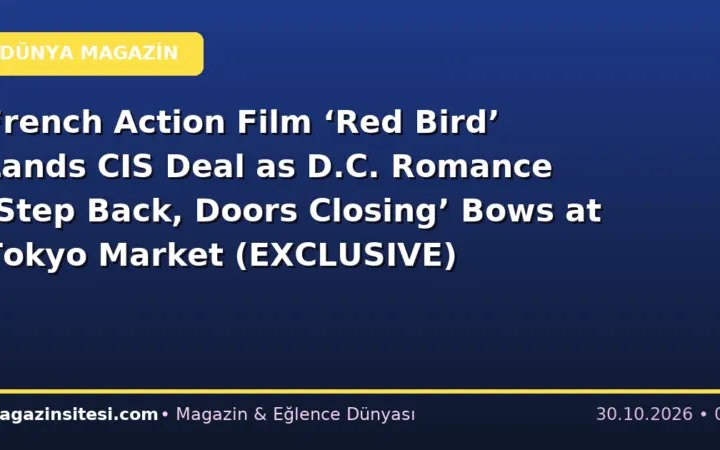 French Action Film ‘Red Bird’ Lands CIS Deal as D.C. Romance ‘Step Back, Doors Closing’ Bows at Tokyo Market (EXCLUSIVE)