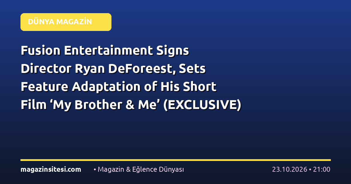 Fusion Entertainment Signs Director Ryan DeForeest, Sets Feature Adaptation of His Short Film ‘My Brother & Me’ (EXCLUSIVE)