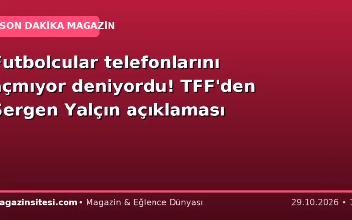Futbolcular telefonlarını açmıyor deniyordu! TFF’den Sergen Yalçın açıklaması