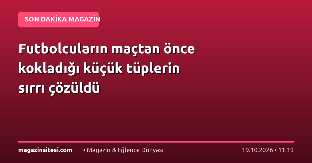 Futbolcuların maçtan önce kokladığı küçük tüplerin sırrı çözüldü