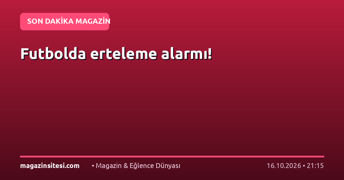 Futbolda erteleme alarmı!