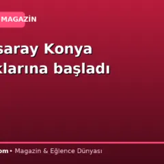 Galatasaray Konya hazırlıklarına başladı