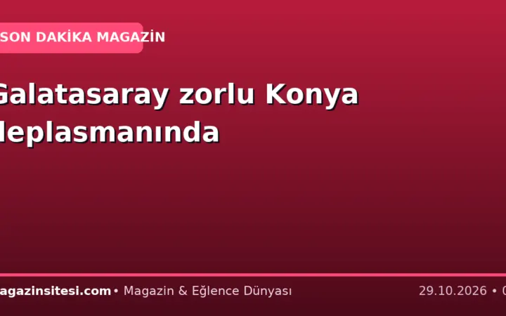 Galatasaray zorlu Konya deplasmanında
