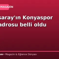 Galatasaray’ın Konyaspor maçı kadrosu belli oldu