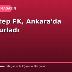 Gaziantep FK, Ankara’da farklı turladı