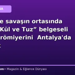 Gazze’de savaşın ortasında ekilen “Kül ve Tuz” belgeseli dünya prömiyerini  Antalya’da yapacak