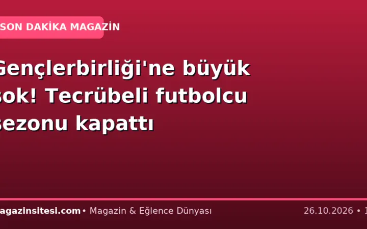 Gençlerbirliği’ne büyük şok! Tecrübeli futbolcu sezonu kapattı