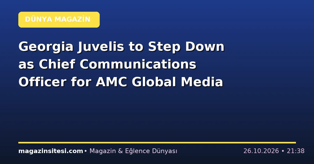 Georgia Juvelis to Step Down as Chief Communications Officer for AMC Global Media
