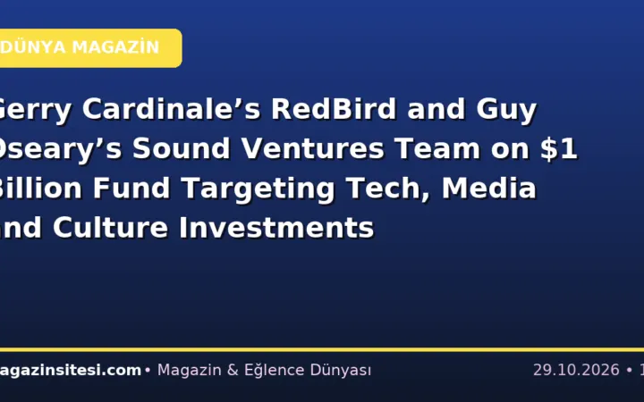 Gerry Cardinale’s RedBird and Guy Oseary’s Sound Ventures Team on $1 Billion Fund Targeting Tech, Media and Culture Investments