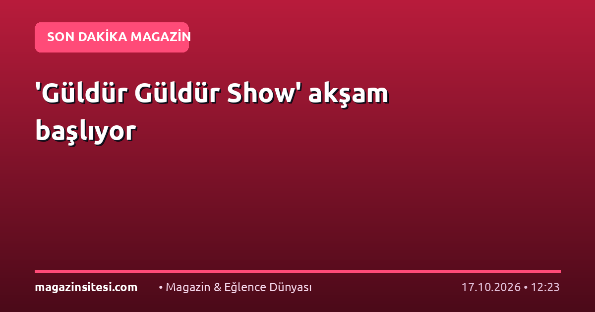 ‘Güldür Güldür Show’ akşam başlıyor