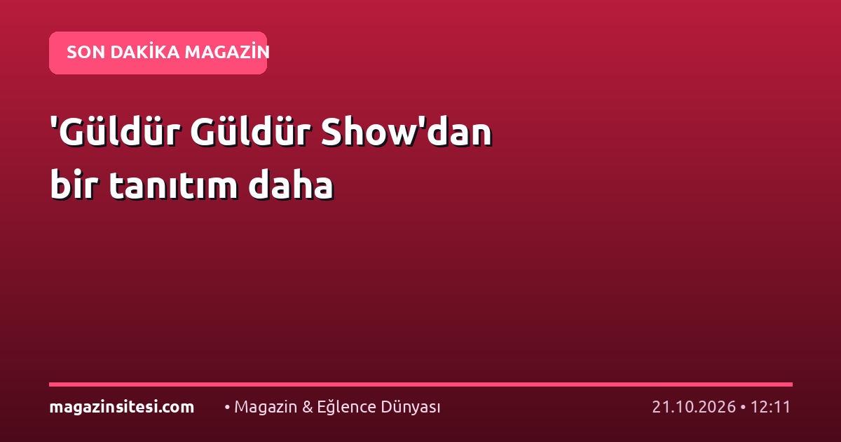 ‘Güldür Güldür Show’dan bir tanıtım daha