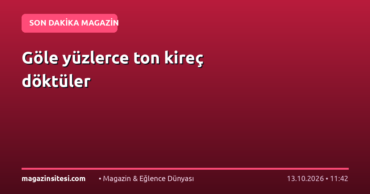Göle yüzlerce ton kireç döktüler