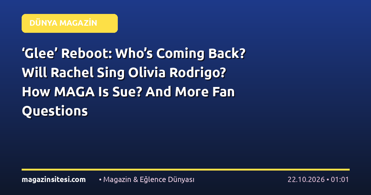 ‘Glee’ Reboot: Who’s Coming Back? Will Rachel Sing Olivia Rodrigo? How MAGA Is Sue? And More Fan Questions