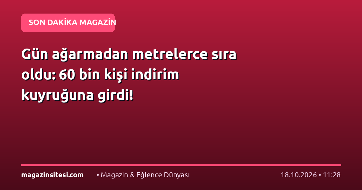Gün ağarmadan metrelerce sıra oldu: 60 bin kişi indirim kuyruğuna girdi!
