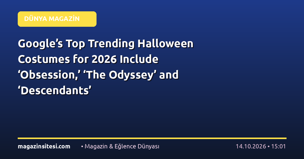 Google’s Top Trending Halloween Costumes for 2026 Include ‘Obsession,’ ‘The Odyssey’ and ‘Descendants’