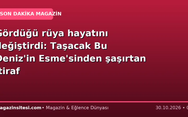 Gördüğü rüya hayatını değiştirdi: Taşacak Bu Deniz’in Esme’sinden şaşırtan itiraf