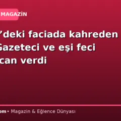 Göreme’deki faciada kahreden detay: Gazeteci ve eşi feci şekilde can verdi