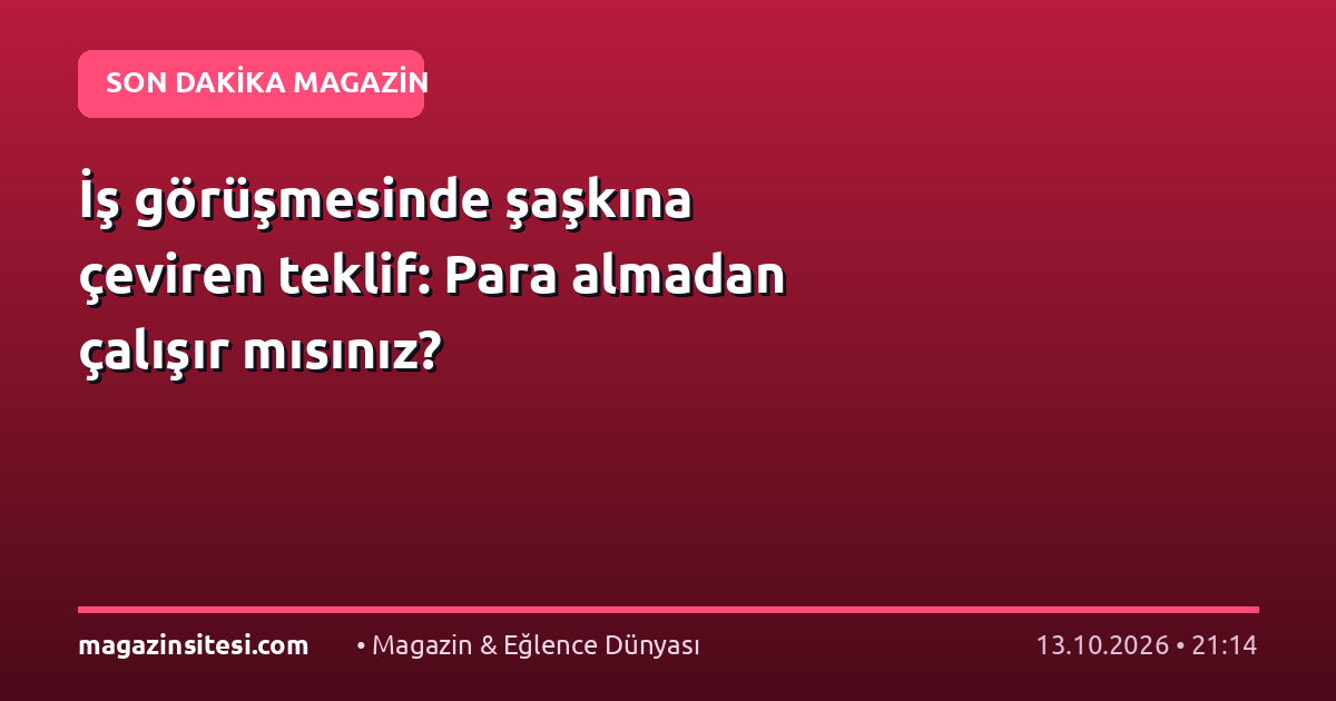 İş görüşmesinde şaşkına çeviren teklif: Para almadan çalışır mısınız?
