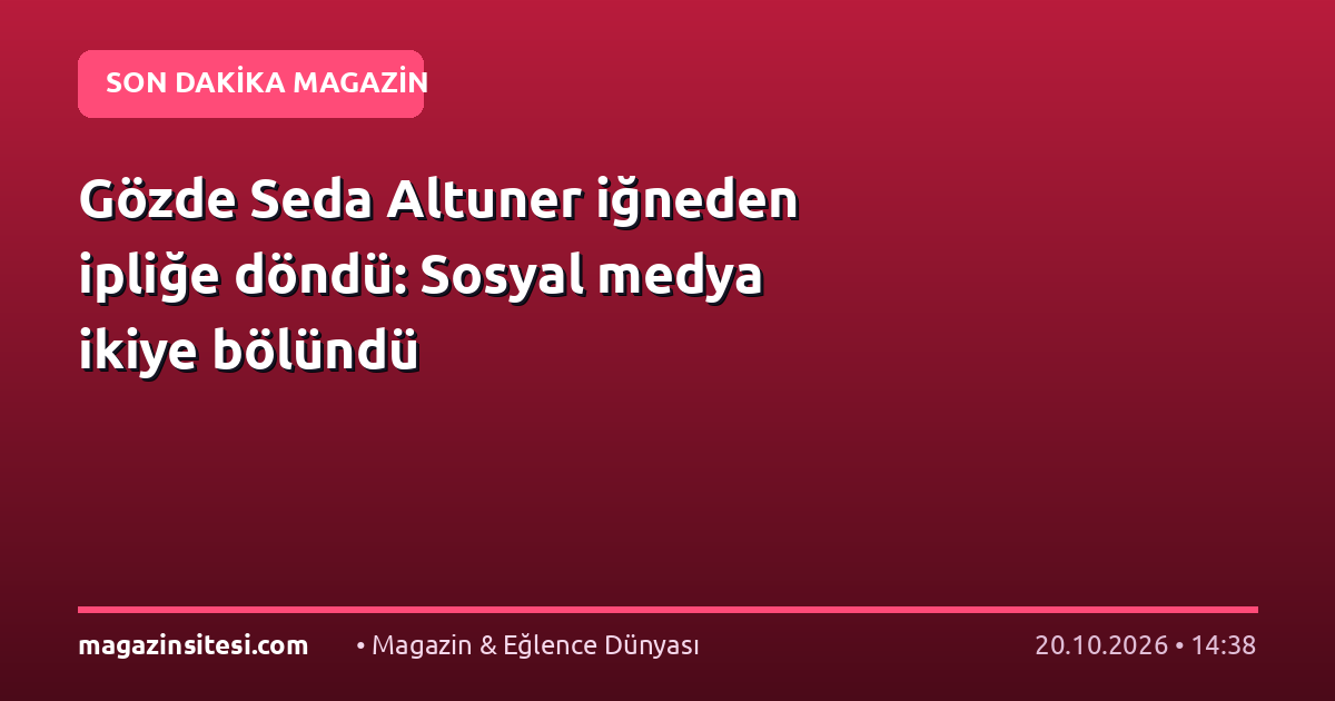 Gözde Seda Altuner iğneden ipliğe döndü: Sosyal medya ikiye bölündü
