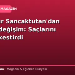 Hafsanur Sancaktutan’dan radikal değişim: Saçlarını kısacık kestirdi
