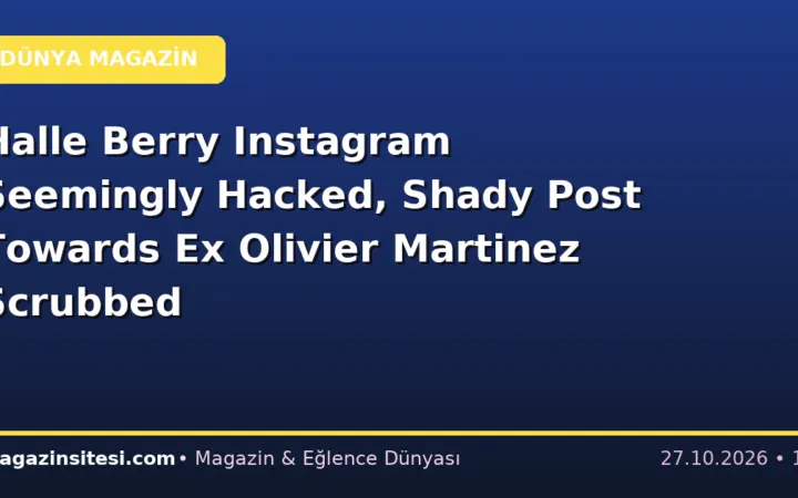 Halle Berry Instagram Seemingly Hacked, Shady Post Towards Ex Olivier Martinez Scrubbed
